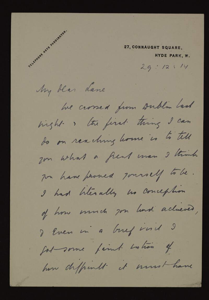 Letter from Robert Clermont Witt to Hugh Lane about him crossing from Dublin last night, and regarding his admiration for Lane's achievements,