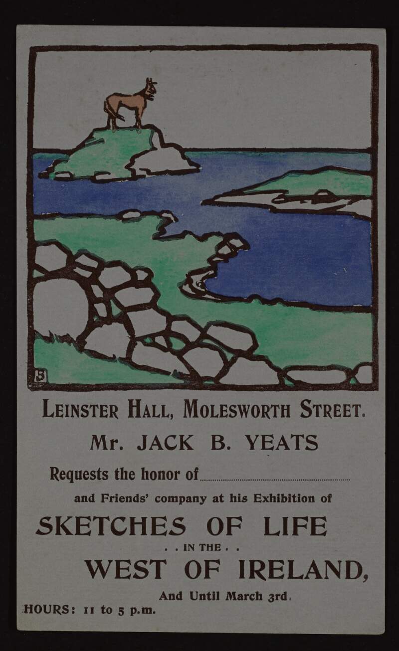Blank invitation card for the exhibition of Jack Butler Yeats: 'Sketches of Life in the West of Ireland', at Leinster Hall, Molesworth Street, Dublin, open until the 3rd of March, from 11 to 5 pm,