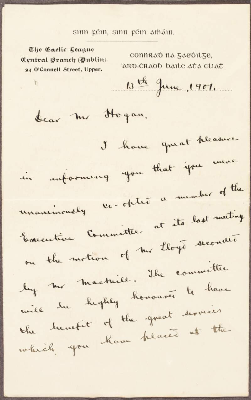 Letter from George A. Moonan, General Secretary, Gaelic League Central Branch (Dublin), to Seaghan Ó hÓgáin, informing him that he has been elected to the Executive Committtee of the Gaelic League on the motion of Seosamh Laoide and Eoin Mac Neill,