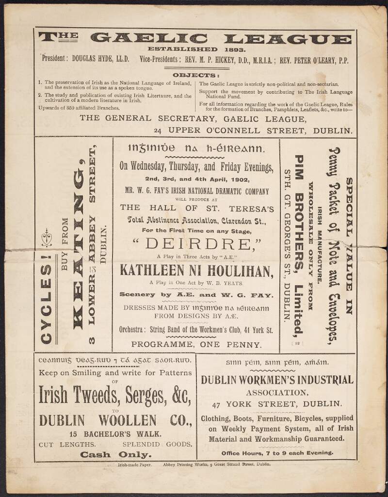 Inghinidhe na hÉireann : on Wednesday, Thursday and Friday evenings, 2nd, 3rd, and 4th April, 1902. Mr. W.G. Fay's Irish National Dramatic Company will produce at the Hall of St. Teresa's Total Abstinence Association, Clarendon St., for the first time on any stage, "Deirdre", a play in three acts by "AE" [George Russell] [and] Kathleen Ni Houlihan, a play in one act by W.B. Yeats.