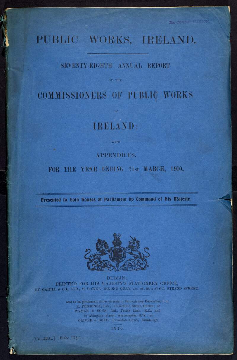 'Public Works, Ireland. Seventy-eighth Annual Report of the Commissioners of Public Works in Ireland: with appendices, for the year ending 31st March, 1910. Presented to both houses of Parliament by Command of His Majesty',