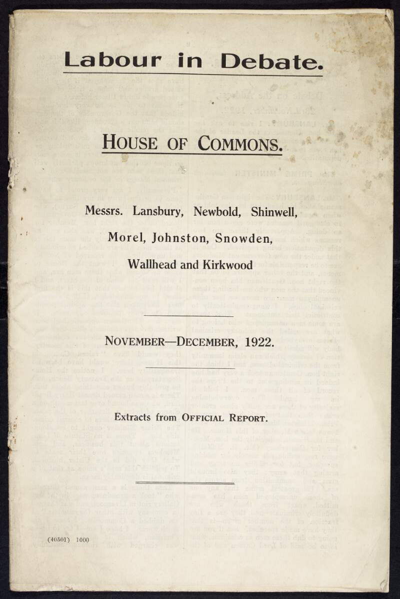 'Labour in Debate. House of Commons. Messrs. Lansbury, Newbold, Shinwell, Morel, Johnston, Snowden, Wallhead and Kirkwood. November-December, 1922. Extracts from Official Report',