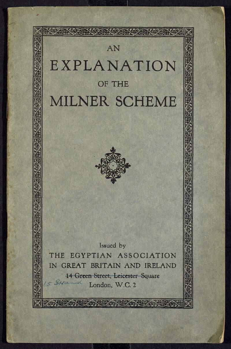 'An Explanation of the Milner scheme / Issued by the Egyptian Association in Great Britain and Ireland',