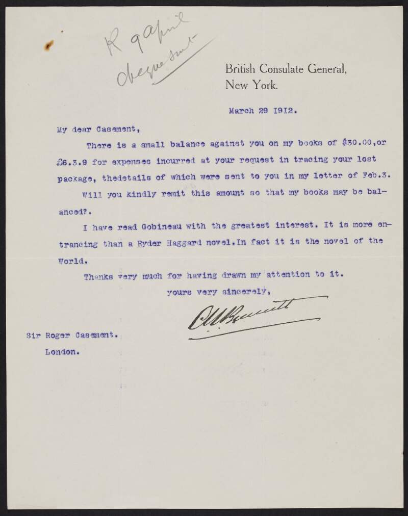 Letter from Sir Courtenay Walter Bennett, British Consulate General of New York, to Roger Casement, informing him that he owes money for the tracing of a lost package and also thanking him for bringing to his attention the works of "Gobineau",