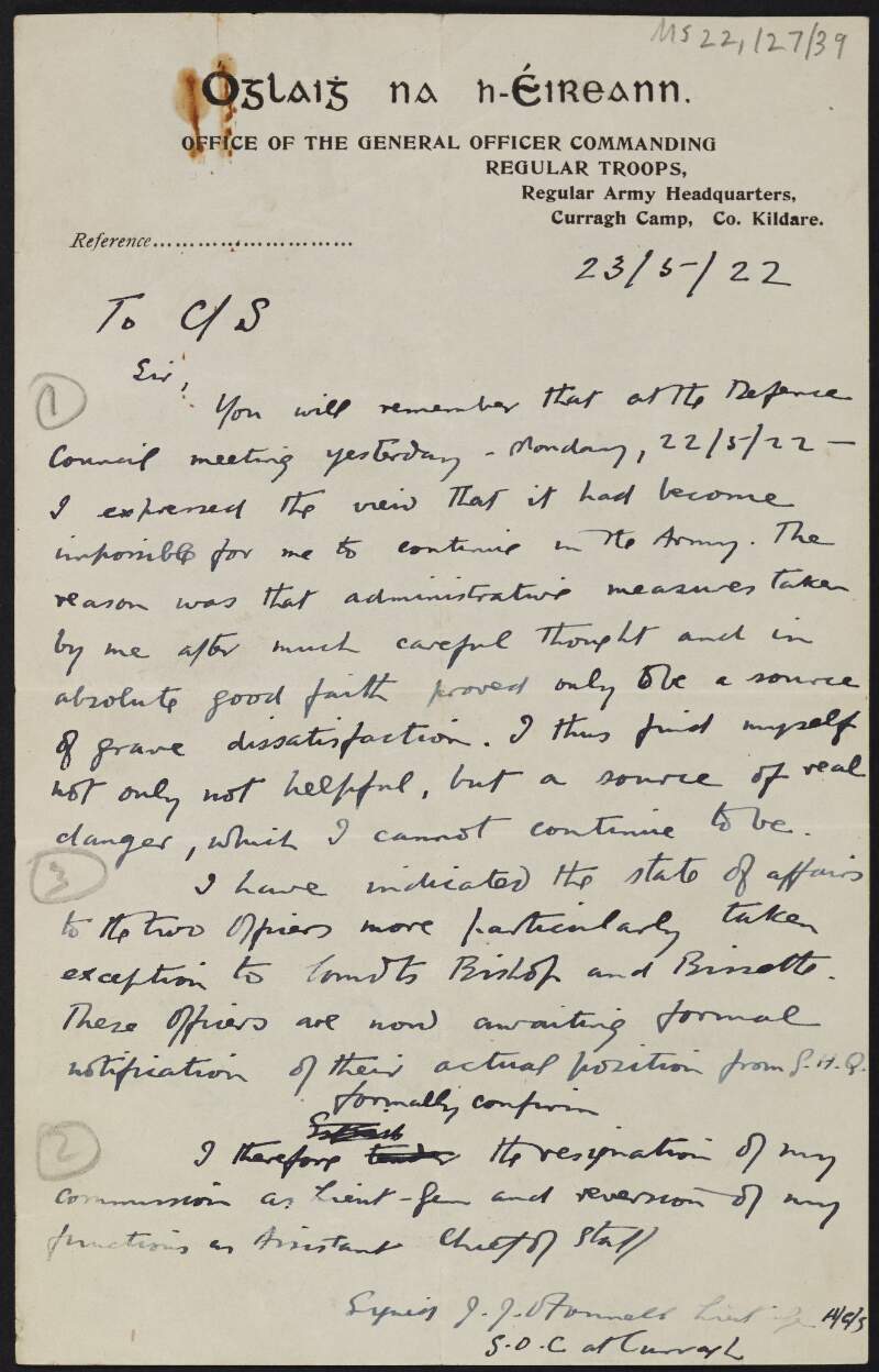 Letter from J. J. O'Connell, Assistant Chief of Staff to Eoin O'Duffy, Chief of Staff resigning his commission as Lieutenant General and requesting a reversion of his functions as Assistant Chief of Staff,