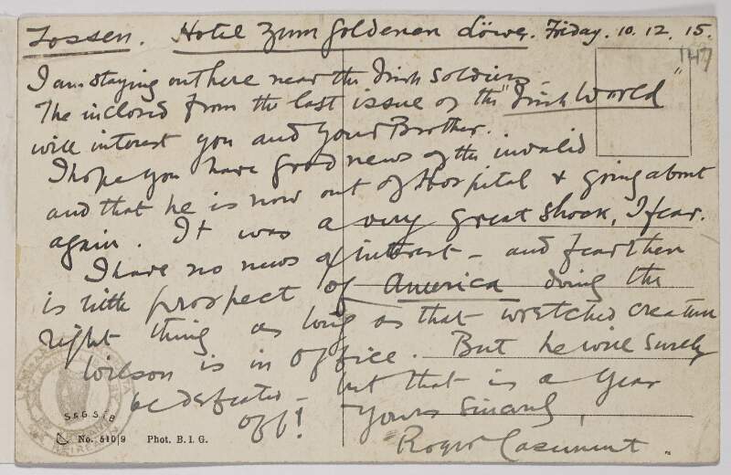 Postcard from Roger Casement to Antonie Meyer regarding news of an invalid and regretting that America will not do the "right thing" while Wilson is in power,