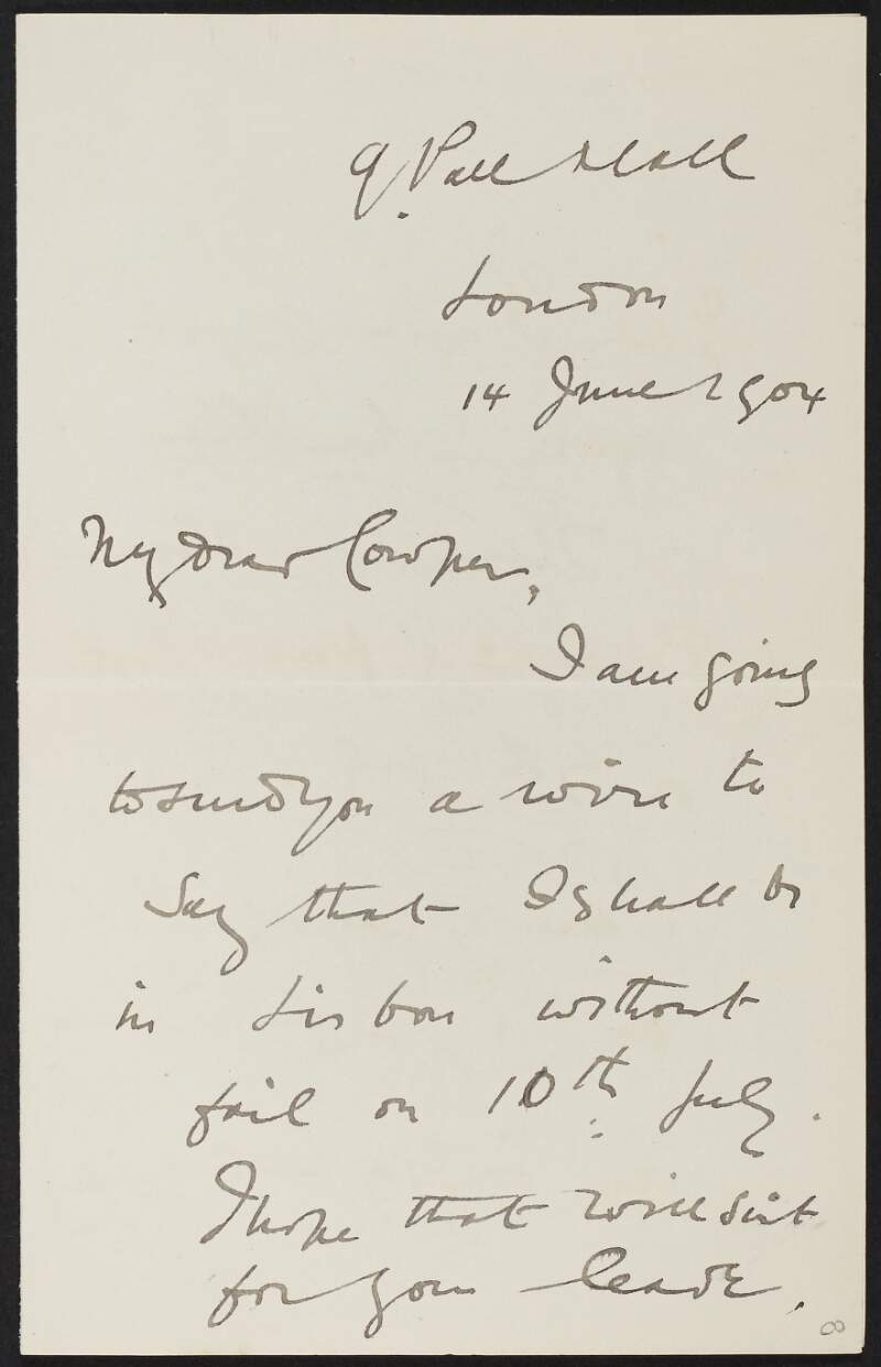 Letter from Roger Casement to Francis H. Cowper, saying he will be in Lisbon "without fail" on 10th July and discusses his travel plans,