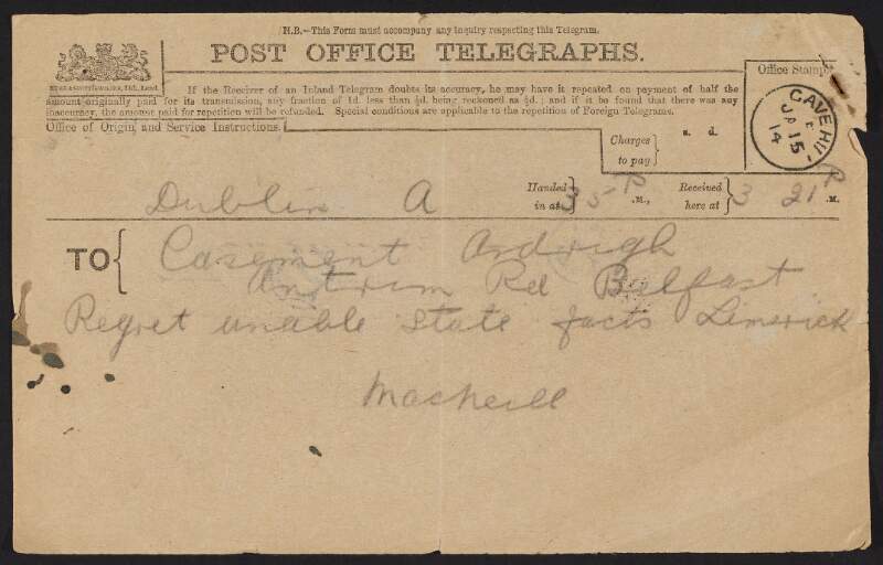 Telegram from [Eoin] MacNeill to Roger Casement: "Regret unable state facts Limerick",