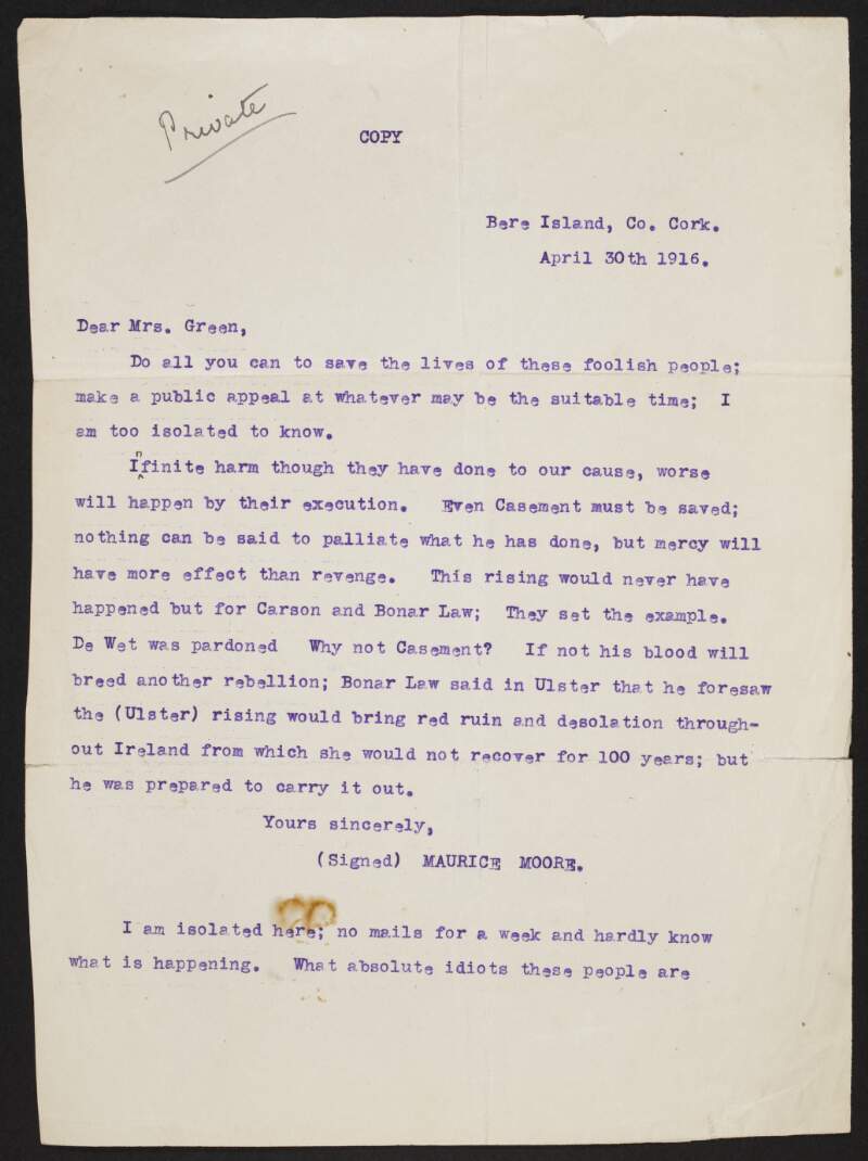 Copy letter from Maurice Moore to Alice Stopford Green, urging her to do all she can to save the lives of "these foolish people" [the Easter Rising participants],