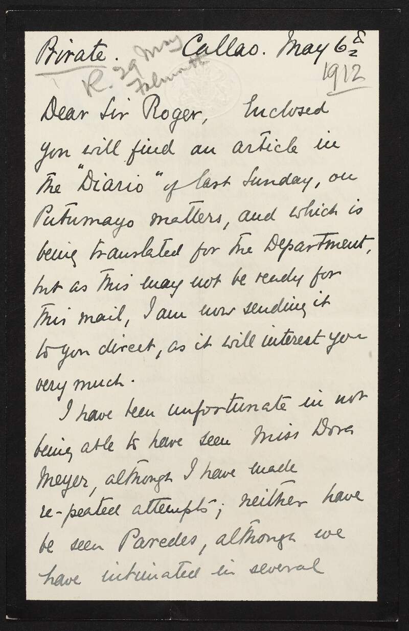 Letter from Lucien J. Jerome to Roger Casement discussing attempting to meet with "Dora Meyer", the Presidential elections in Peru, and also the financial crisis the city of Callao is in,