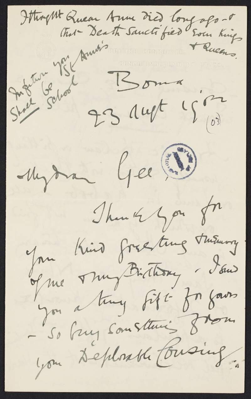 Letter from Roger Casement to Gertrude Bannister thanking her for the birthday wishes and sending her a present for hers, describing himself as a "mine of information", and discussing his "bulldog John",