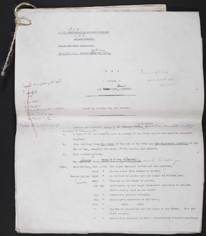 Draft of brief to counsel for the accused in the trial of Rex v. Sir Roger Casement, taken at Bow Street in the presence of Sir John Dickinson,