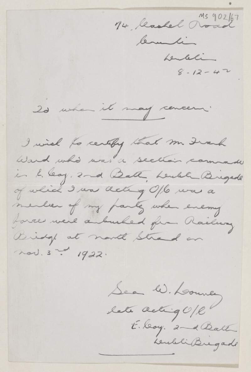 Letter from Seán W. Lowry, 74 Cashel Road, Crumlin, Dublin certifying Frank Ward's service in "E" Company, 2nd Battalion, Dublin Brigade,