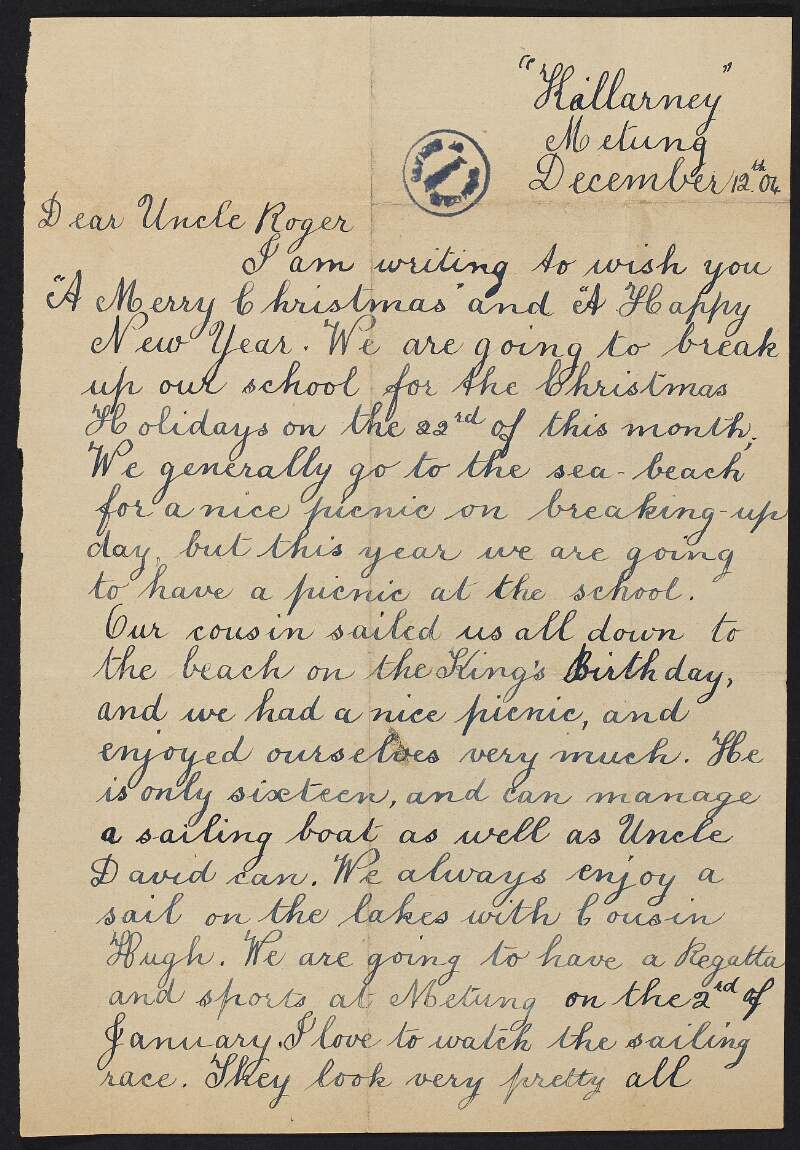 Letter from Nina [Blanche Constance] Casement to Roger Casement wishing him a merry Christmas and a happy New Year, and informing him of her school break-up time, sailing, and having not seen her father since they arrived at their Aunt and Uncles,