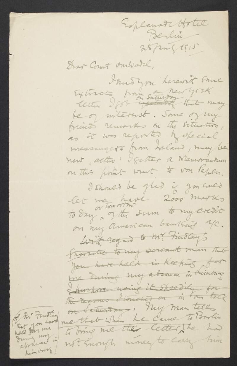 Draft letter from Roger Casement to Count Georg von Wedel regarding money held by Wedel for Casement,