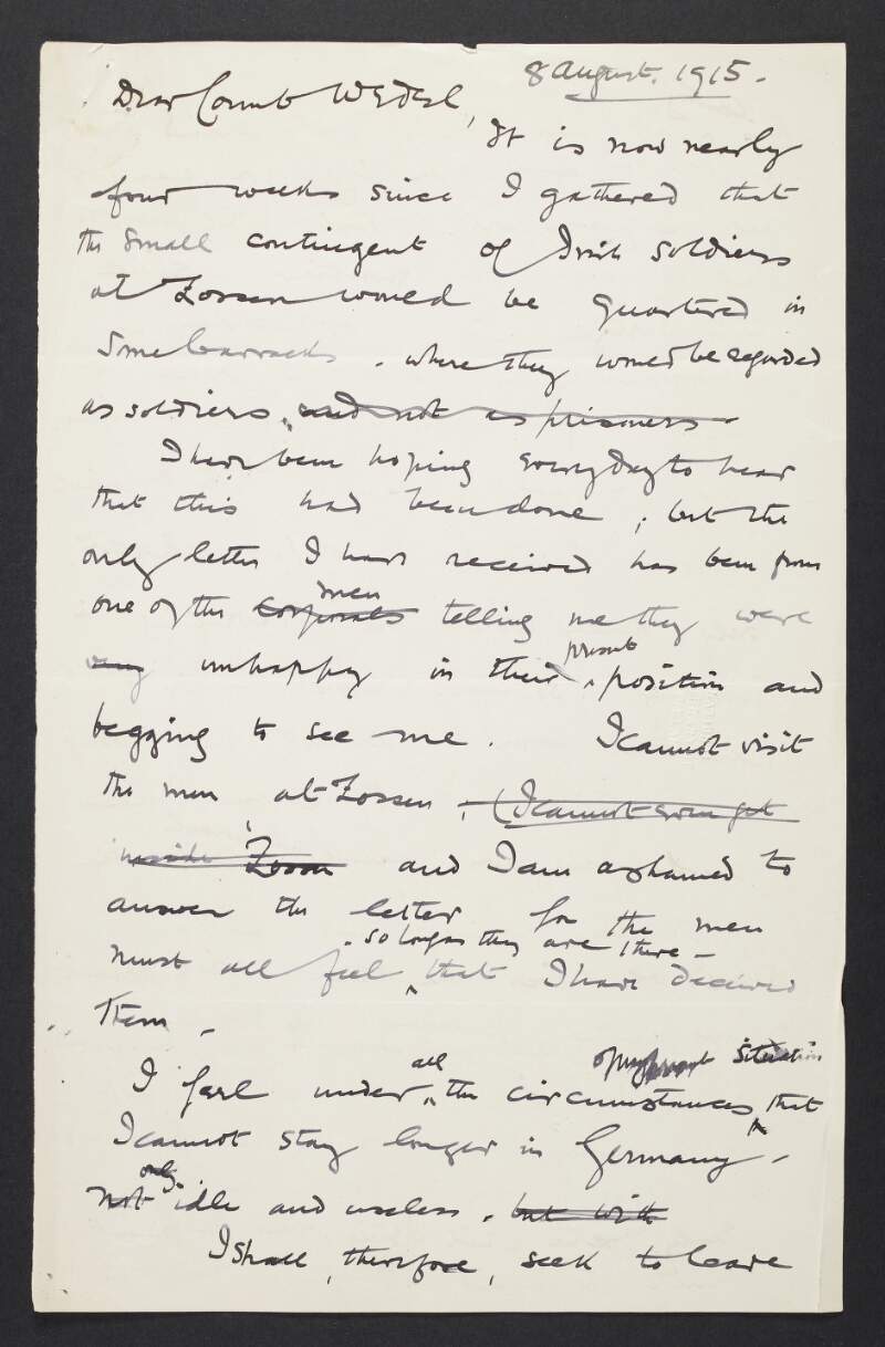 Draft letter from Roger Casement to Count Georg von Wedel informing him that he wants to leave Germany because of broken promises relating to the Irish Brigade and asking for a passport to be arranged for travel to Sweden,