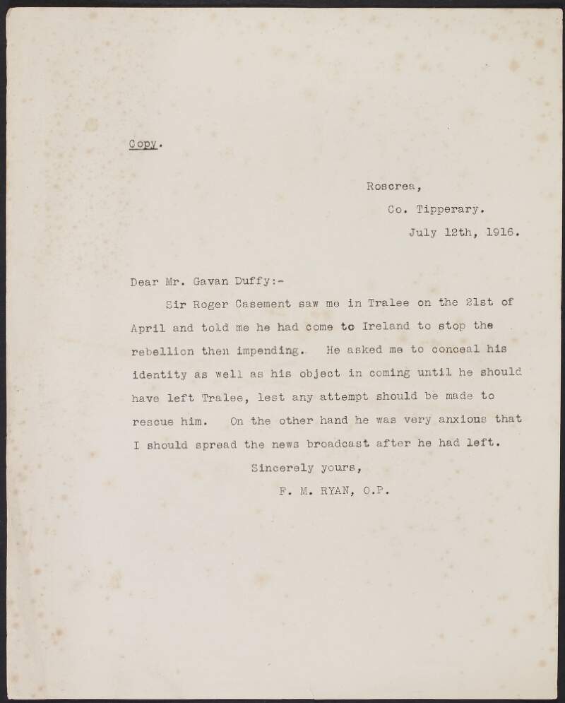 Copy letter from F. M. Ryan to George Gavan Duffy informing him he saw Roger Casement in Tralee on the 21st of April with the intent to stop the impending rebellion,