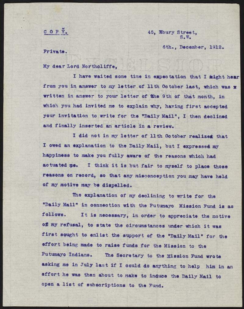 Copy letter from Roger Casement to Lord Northcliffe detailing his reasons behind not accepting the invitation to write for the 'Daily Mail',