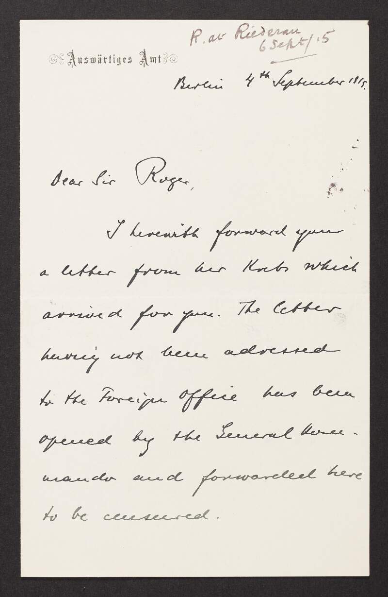 Letter from Richard Meyer to Roger Casement forwarding a letter and explaining why it had been opened,