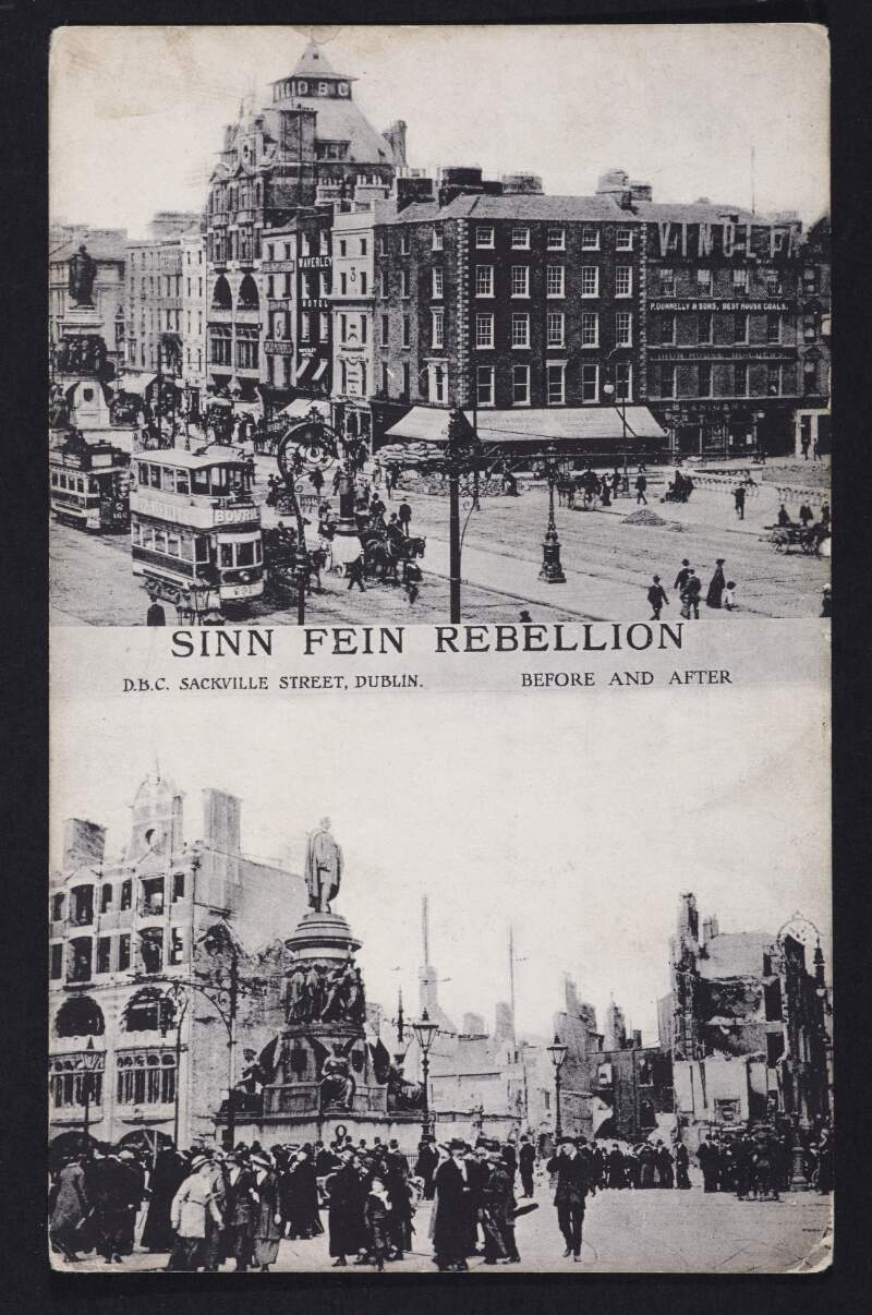 Sinn Fein Rebellion : D.B.C. Sackville Street, Dublin. Before and after.