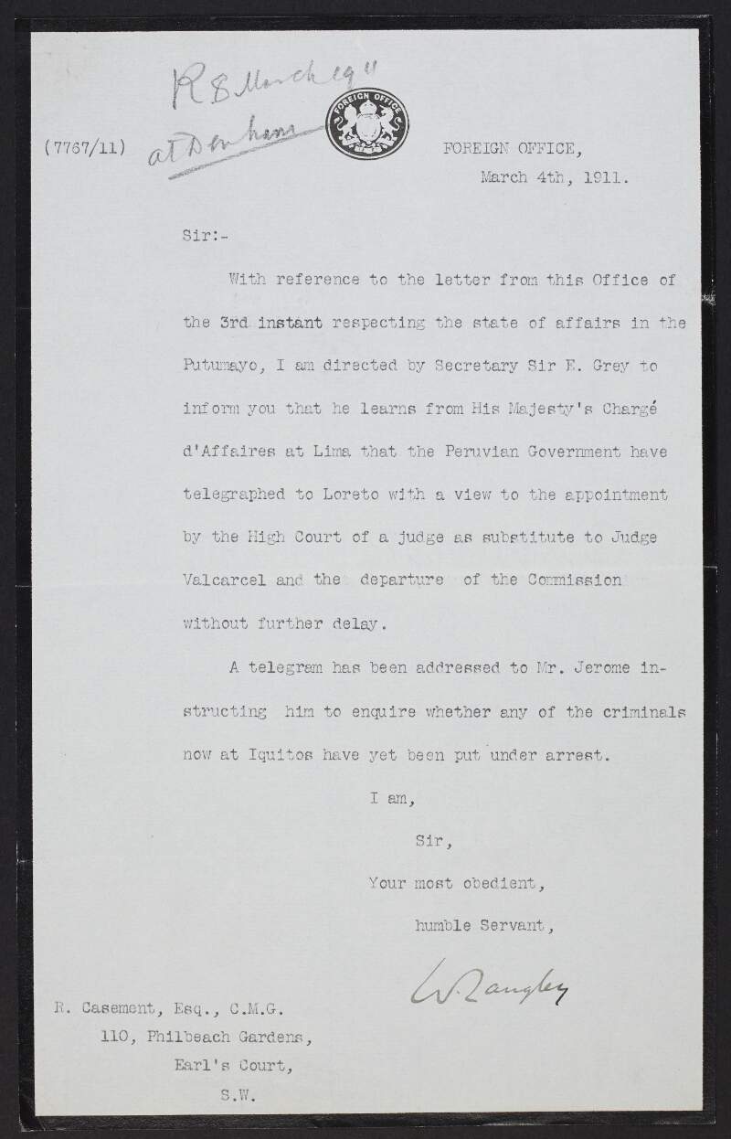 Letter from Walter Langley to Roger Casement informing him the Peruvian government has sent a telegraph regarding appointing a new judge and the departure of the commission to the Putumayo, and also an additional telegraph enquiring as to the status of the arrest of the criminals involved in the Putmayo atrocities,