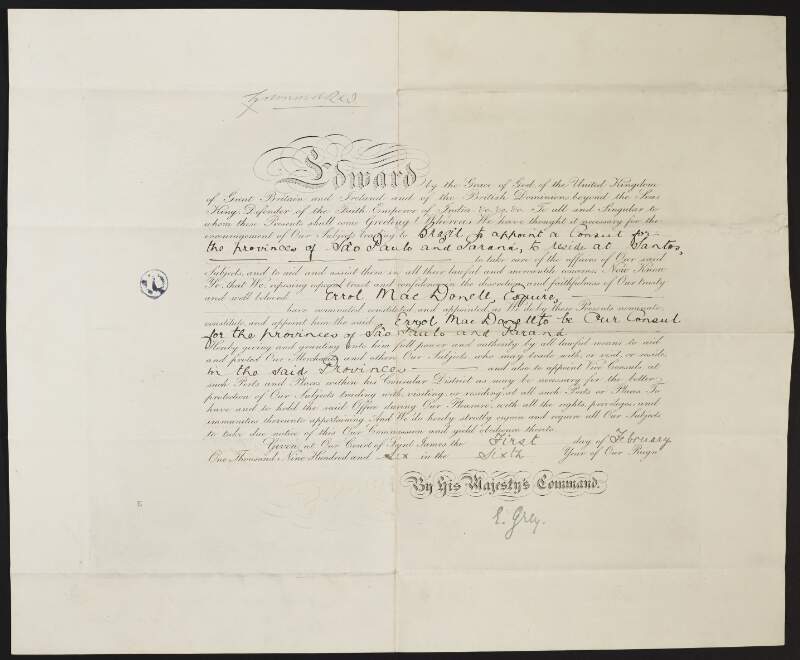 Deed of appointment of Errol MacDonnell as Consul in Brazil for the provinces of Sao Paulo and Paraná, signed by Sir Edward Grey,