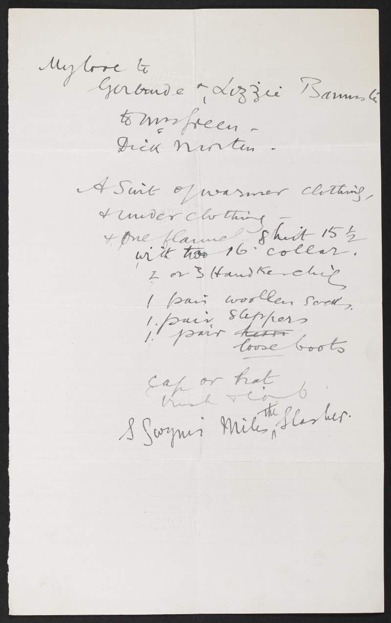 Note from Roger Casement to Gertrude Bannister, Elizabeth Bannister, Dick Morten and Alice Stopford Green listing items required by him,