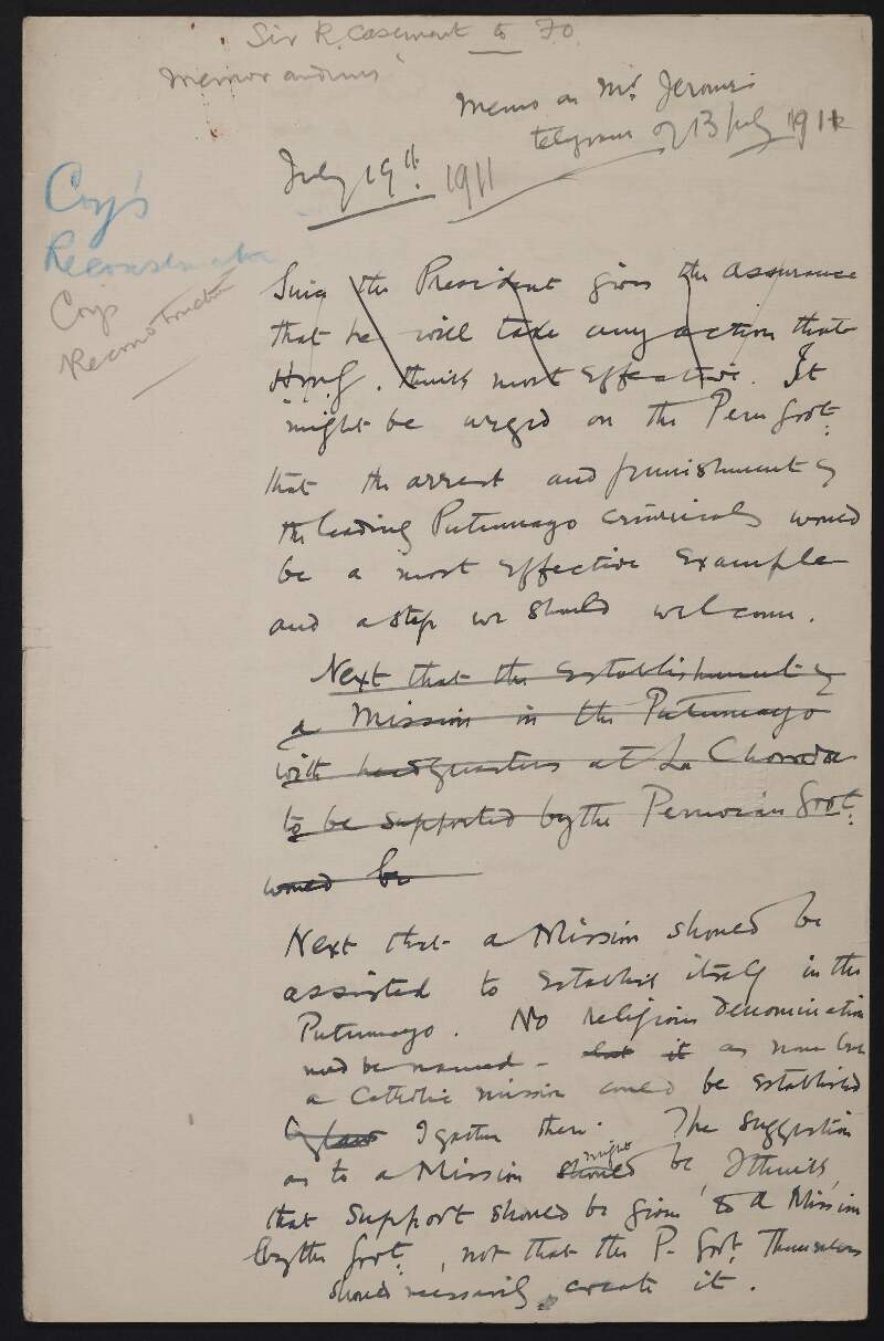 Draft letter from Roger Casement to the Foreign Office regarding the punishment of those responsible for atrocities in the Putumayo, missions to the Putumayo and the reconstruction of the Peruvian Amazon Company,