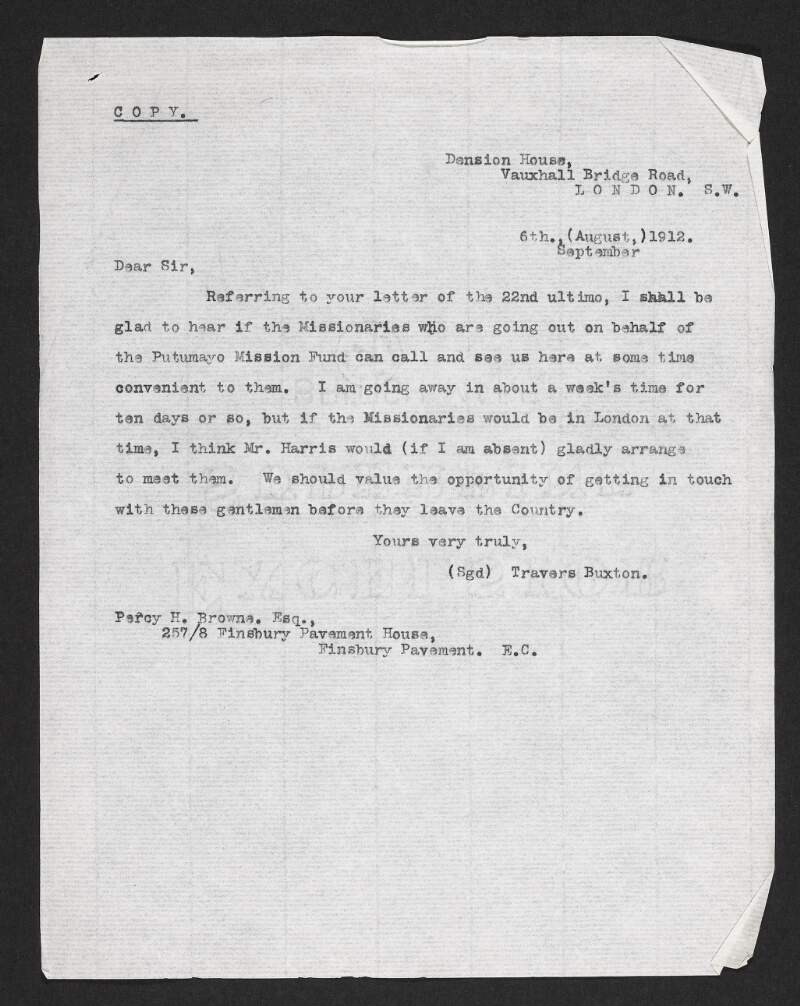 Copy letters from Travers Buxton to Percy H. Browne requesting to meet the missionaries going to the Putumayo on behalf of the Putumayo Mission Fund,