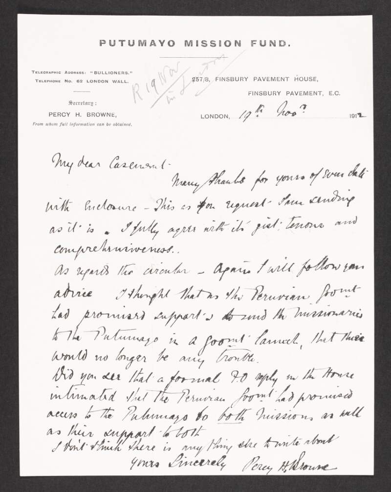 Letter from Percy H. Browne to Roger Casement discussing the draft circular for the subscribers to the Putumayo Mission Fund and also the formal reply from the Foreign Office stating the Peruvian Government supports and will provide access to both the Missions to the Putumayo,