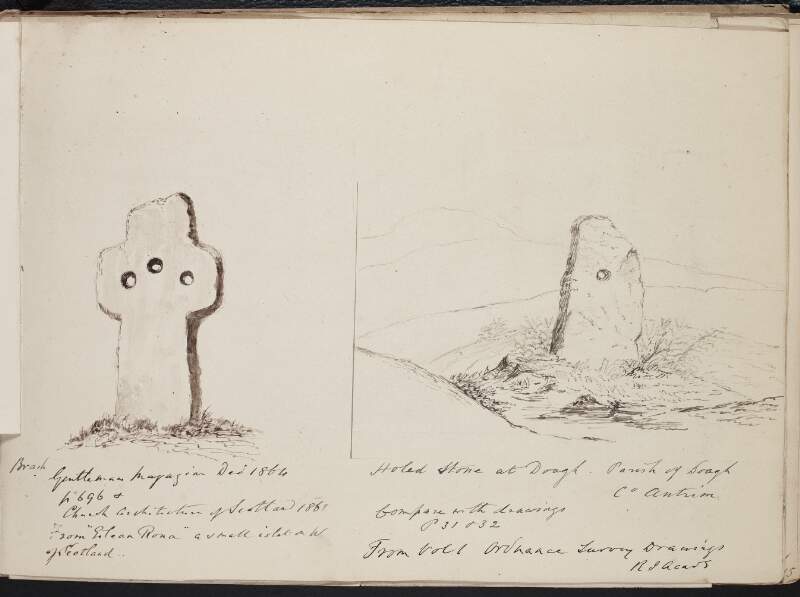 [Rona Cross] from "Gilean Rona", a small islet west of Scotland ; Holed stone at Doagh, parish of Doagh, County Antrim