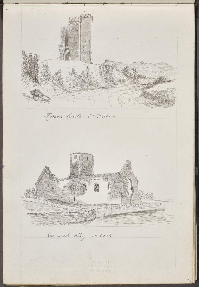 Tymon Castle, County Dublin ; Glenworth [Glanworth] Abbey, County Cork