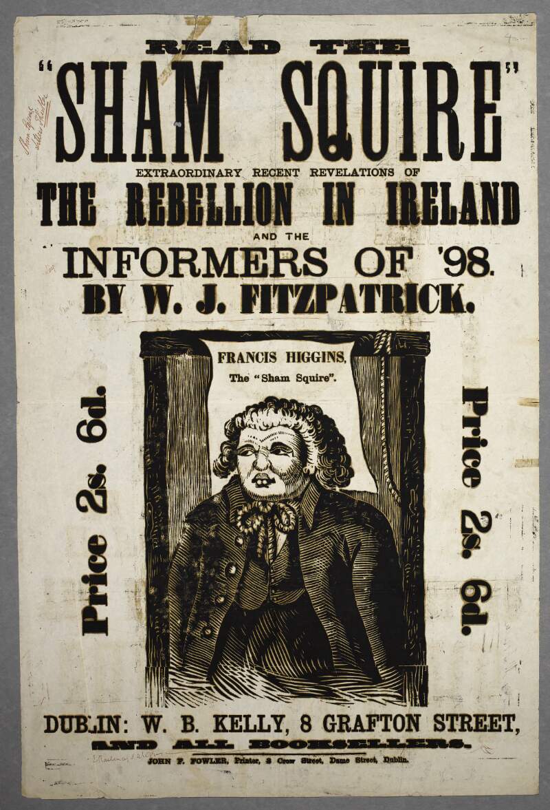 Read the 'Sham Squire'. Extraordinary revelations of the Rebellion in Ireland and and the Informers of '98 [1798] by W.J. Fitzpatrick. Francis Higgins, The "Sham Squire".