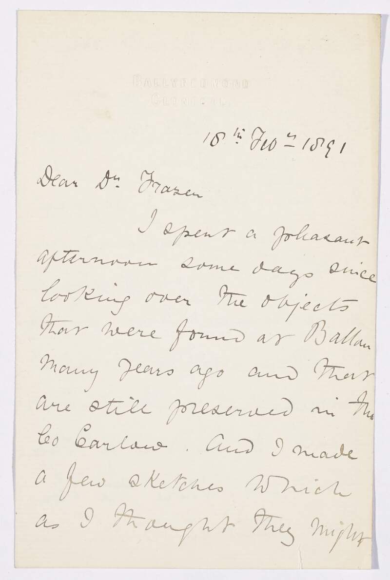 Letter from Rev. J.F.M. Ffrench to William Frazer regarding his sketches of the Ballon archaeological find in County Carlow