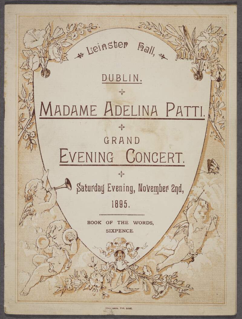 Leinster Hall, Dublin [.] Madame Adelina Patti Grand Concert, Saturday evening, November 2nd, 1895 : books of the words. Sixpence. /