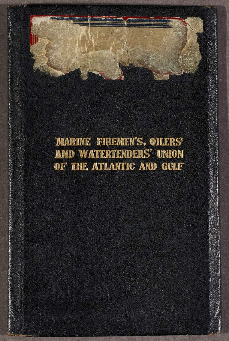 Membership card belonging to James Lynch for the Marine Firemen's, Oiliers' and Watertenders' Union of the Atlantic and Gulf,