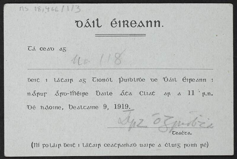 Permit for "No. 118" [Patrick M. Moynihan] to attend a meeting of Dáil Éireann in the Mansion House, Dublin, signed by Arthur Griffith,