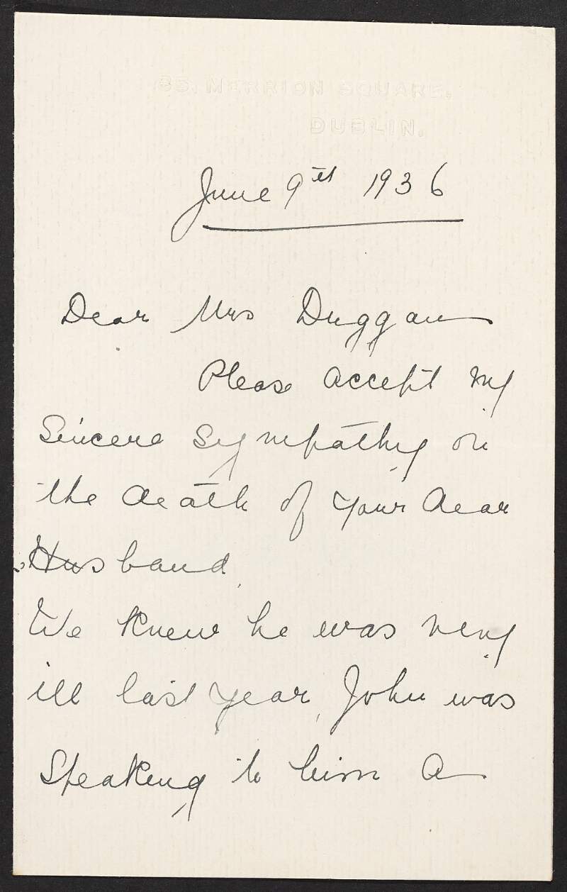 Letter from Agnes Hutchinson, Merrion Square, Dublin to May Duggan asking her to accept her sincere sympathy following the death of her husband, Éamonn Duggan,