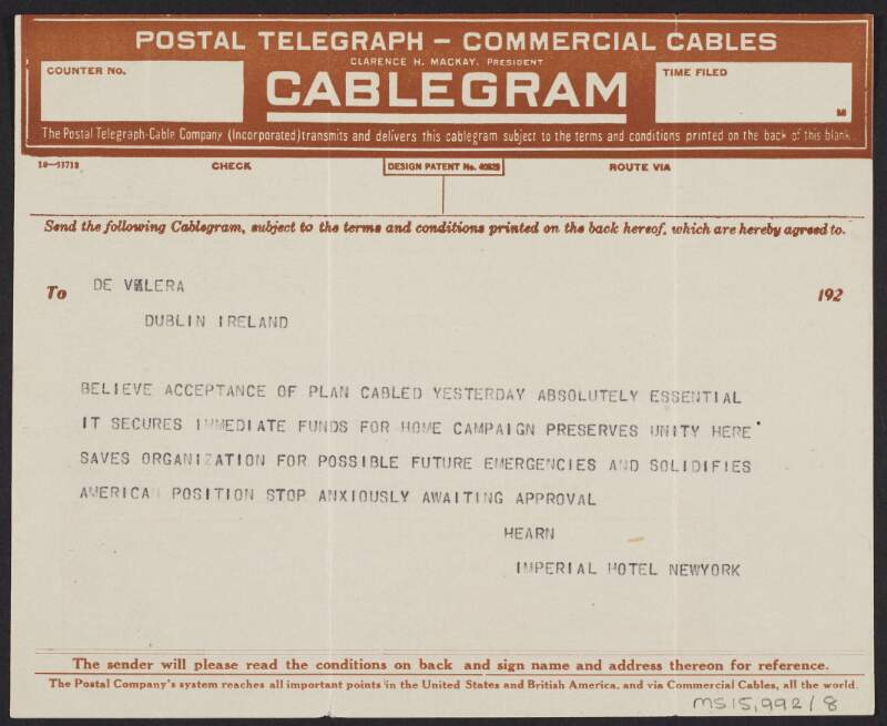 Cablegram from John J. Hearn to Éamon De Valera regarding securing funds for the home campaign and securing the American position,