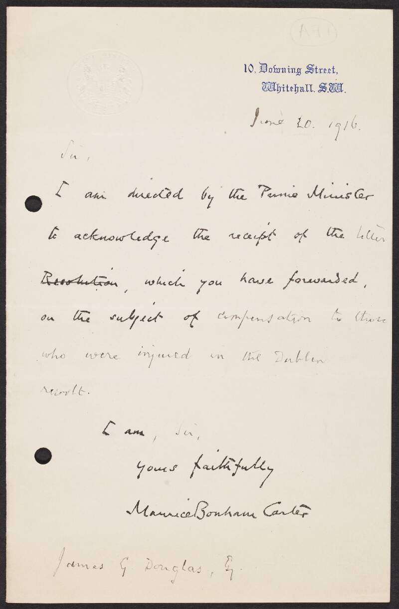 Letter from Maurice Bonham Carter, 10 Downing Street, to James Green Douglas on behalf of Prime Minister H.H. Asquith acknowledging receipt of letter regarding compensation,