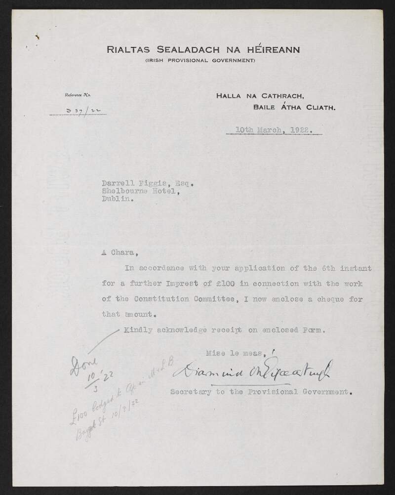 Letter from Diarmuid O'Hegarty, Secretary to the Provisional Government, to Darrell Figgis, Shelbourne Hotel, Dublin, regarding his application for a further imprest of £100 for the work of the Constitutional Committee,