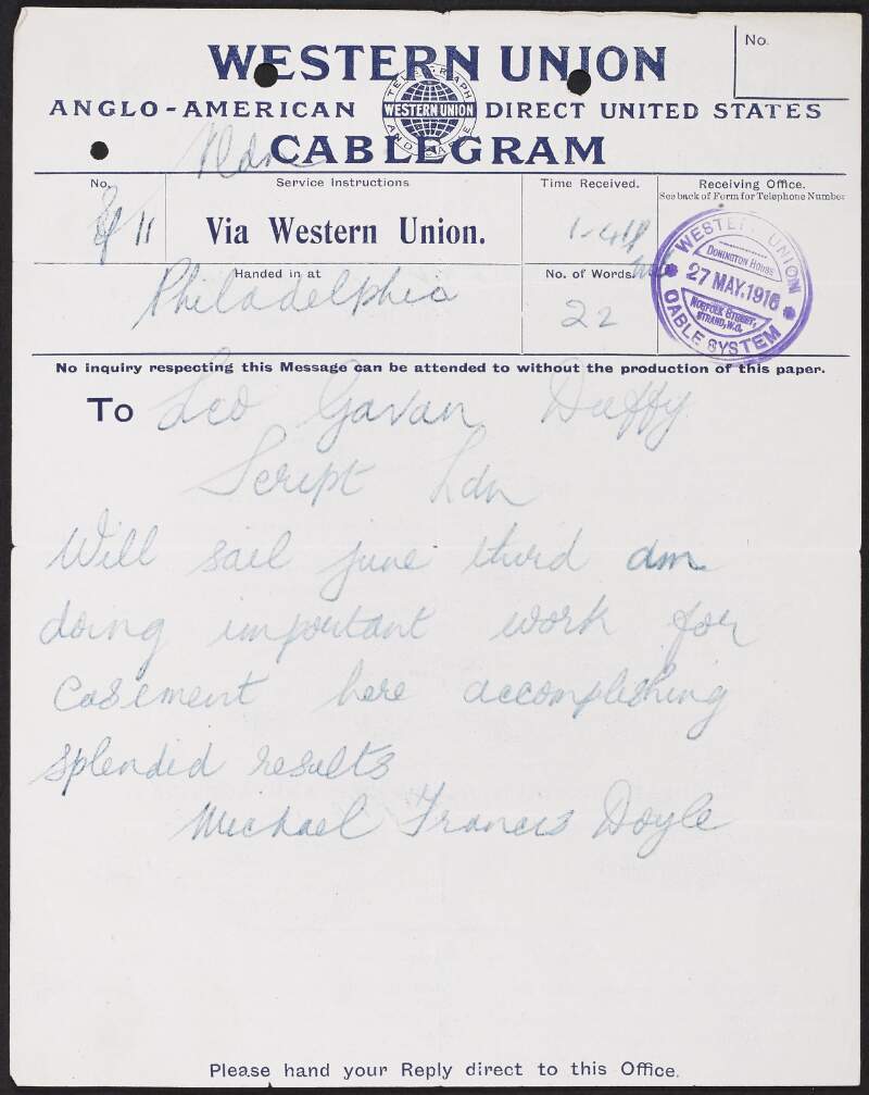 Cablegram from Michael Francis Doyle to George Gavan Duffy noting his travel arrangements and work for the Roger Casement trial,