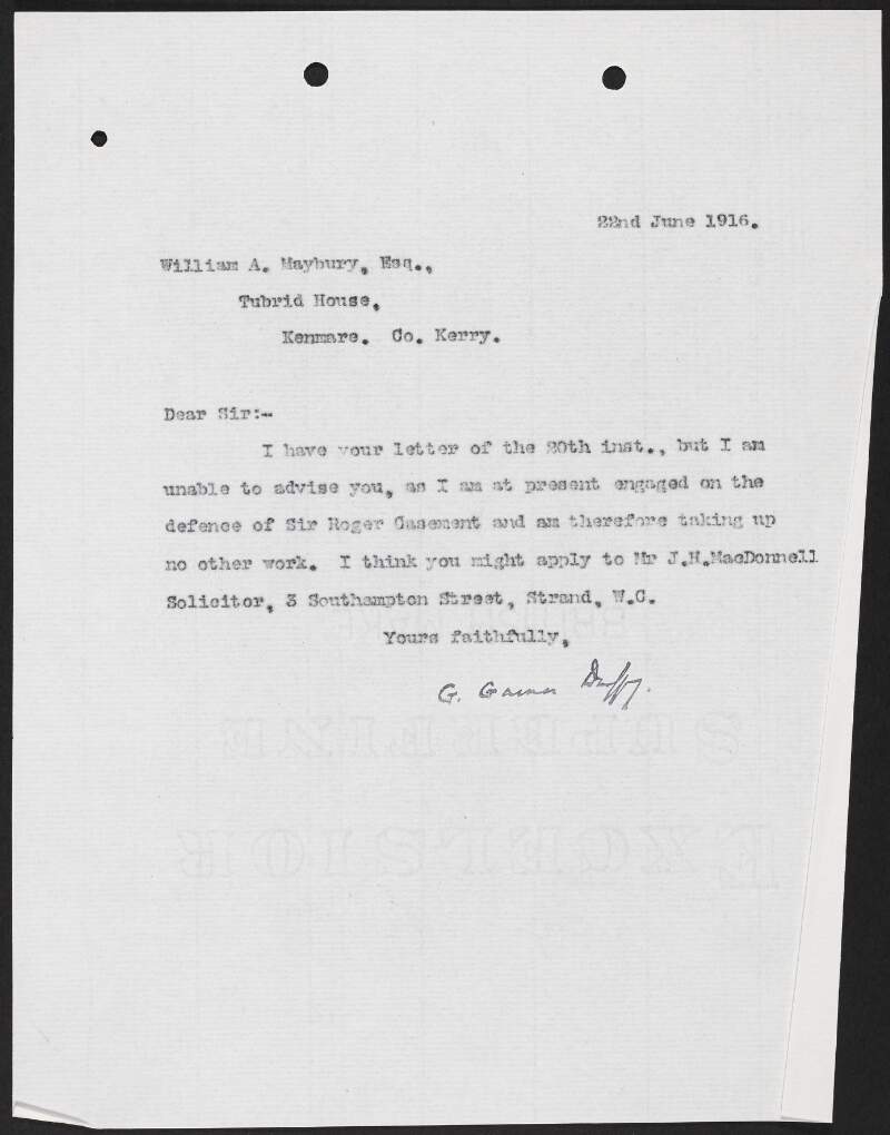Letter from George Gavan Duffy to William A. Maybury, Tubrid House, Kenmare, County Kerry, noting that he is currently working on the defence of Roger Casement and is not taking up any other work,