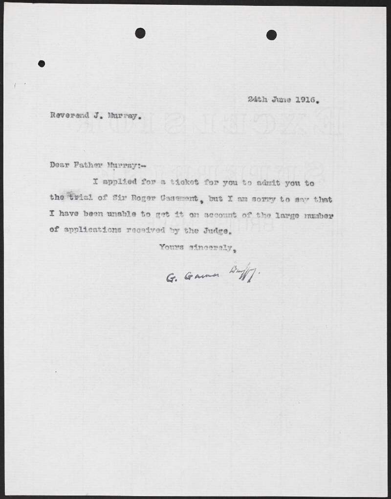 Letter from George Gavan Duffy to Reverend J. Murray notifying him that he was unable to procure a ticket for him to attend the trial of Roger Casement,