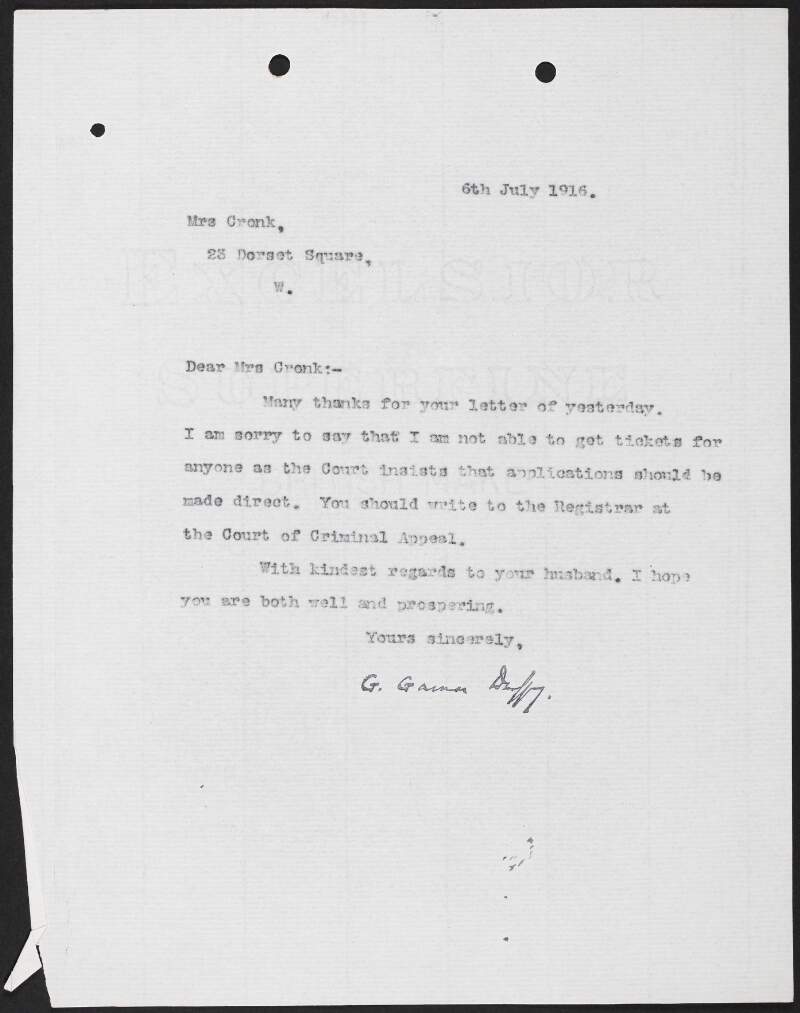 Letter from George Gavan Duffy to Mrs Cronk, Dorset Square, informing her that applications for tickets for the appeal of Roger Casement must be made directly,
