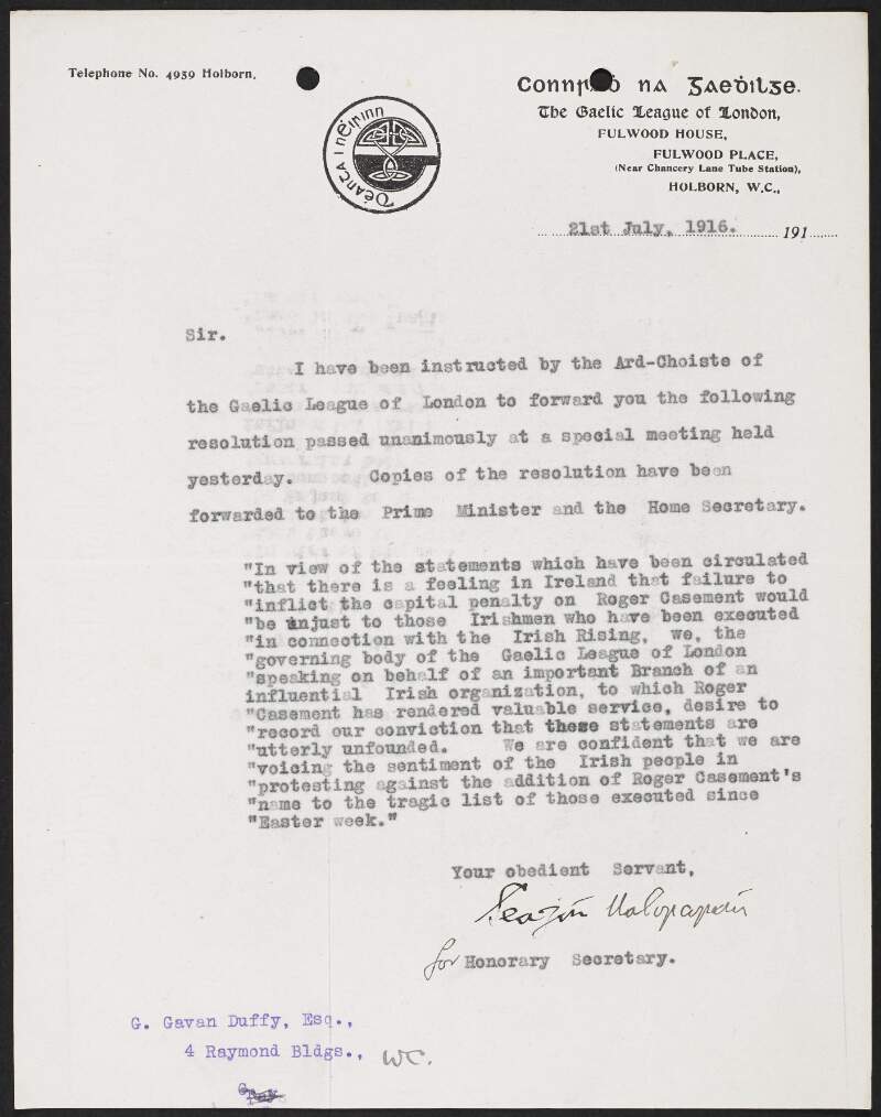 Letter from the Gaelic of League of London to George Gavan Duffy forwarding him a resolution passed unanimously at a special meeting regarding Roger Casement,