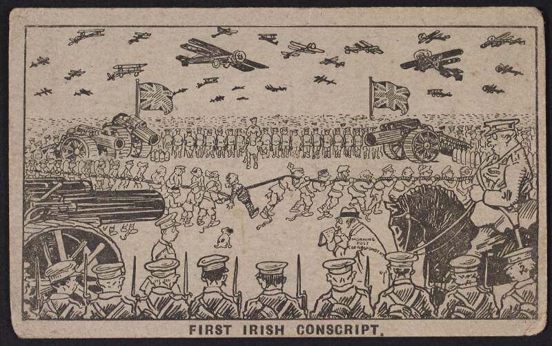 Postcard with cartoon image of a battle scene captioned "First Irish Conscript",