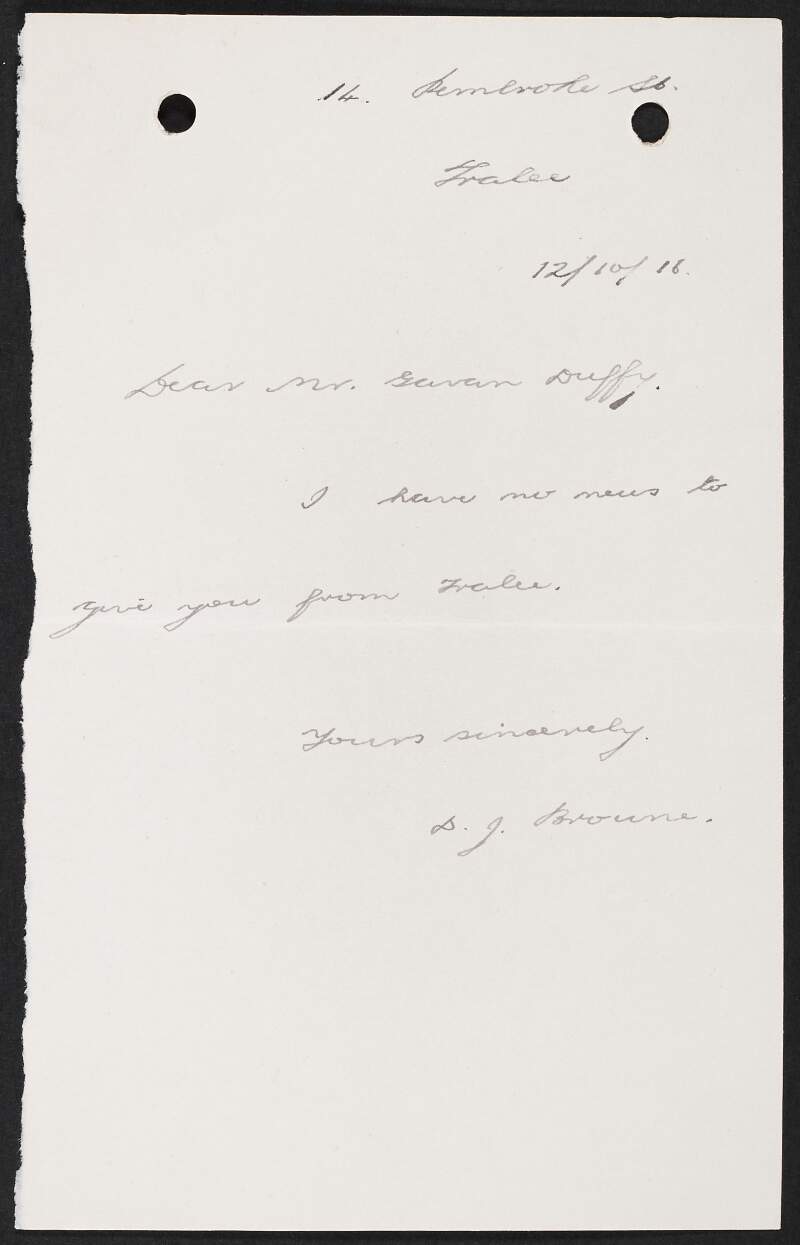 Letter from D.J. Browne, Pembroke Street, Tralee, to George Gavan Duffy stating that he has no news,
