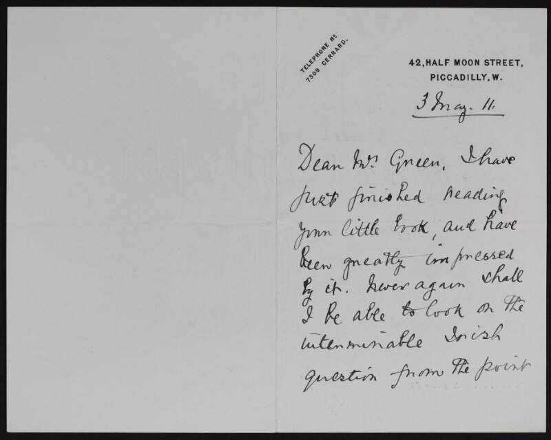 Letter from Reginald Custance, 42 Half Moon Street, Piccadilly, W., London, to Alice Stopford Green complimenting 'Irish Nationality' and briefly discussing the Irish question,