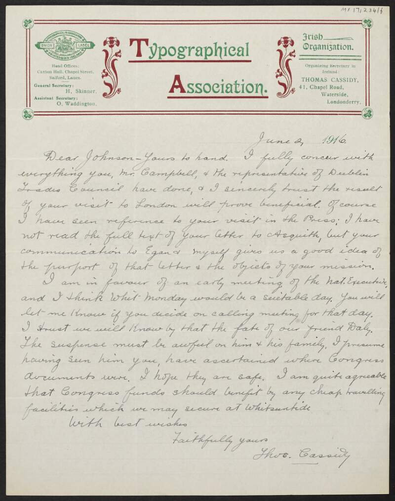 Letter from Thomas Cassidy, Typographical Association, to Thomas Johnson regarding communications from Johnson and his visit to London, and the fate of P. T. Daly,